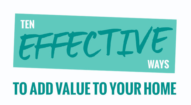 Ten Effective Ways To Add Value To Your Home | IPSLuk