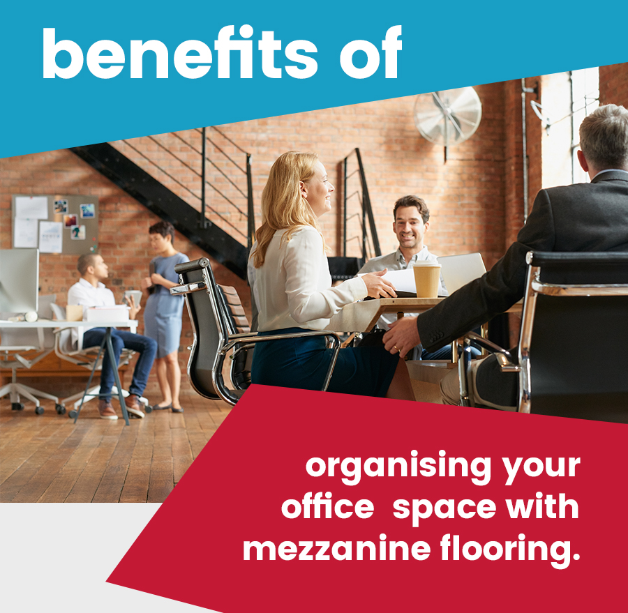 Benefits Of Organising Your Office Space With Mezzanine Flooring ...