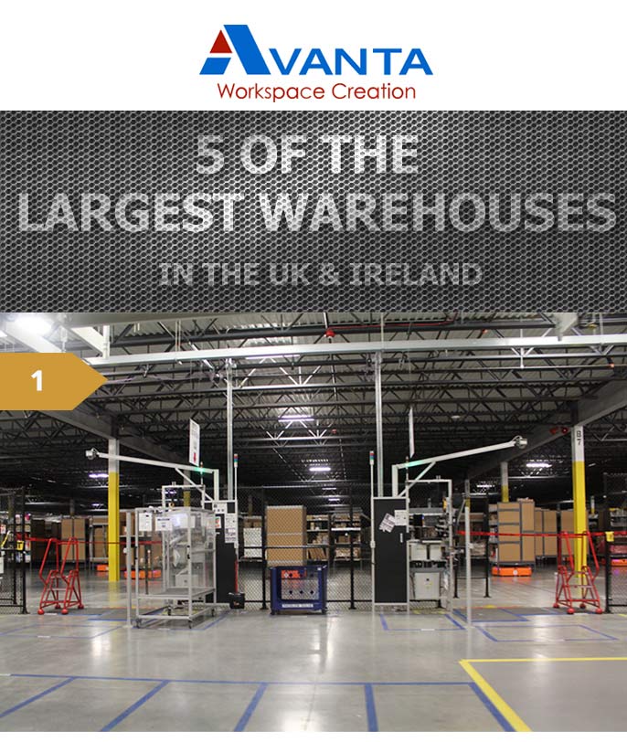 5 Of The Largest Warehouses In The UK And Ireland - Avanta UK