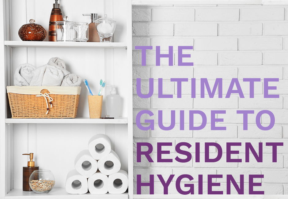 The Ultimate Guide To Resident Hygiene