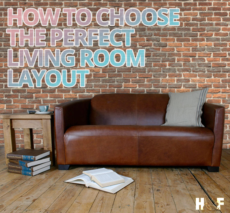 How To Choose The Perfect Living Room Layout